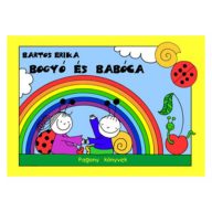 Bogyó és Babóca mese könyv - A barátság szivárvány